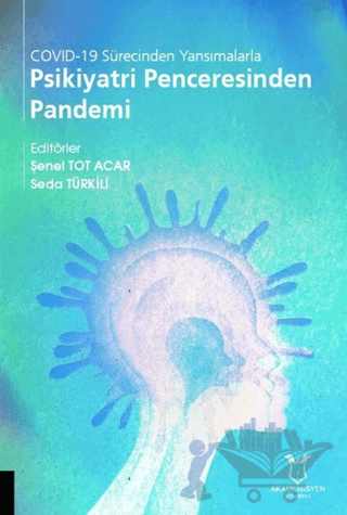 COVİD-19 Sürecinden Yansımalarla Psikiyatri Penceresinden Pandemi
