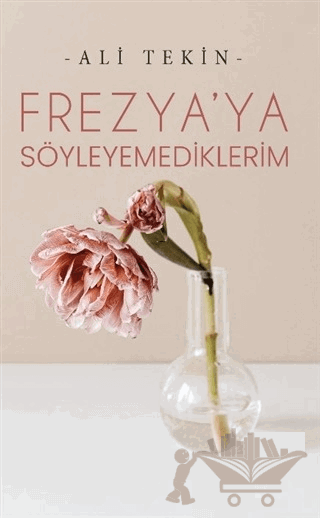 Frezya’ya Söyleyemediklerim