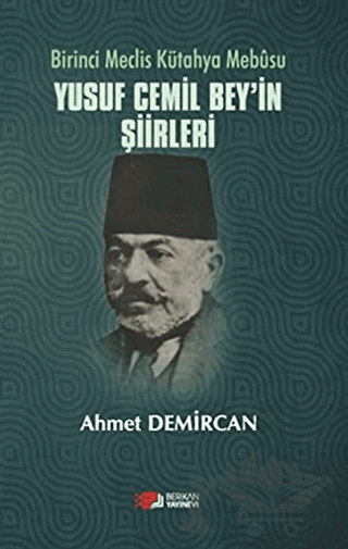 Birinci Meclis Kütahya Mebusu Yusuf Cemil Bey’in Şiirleri