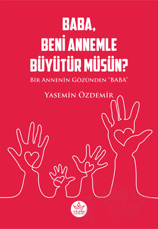 Baba, Beni Annemle Büyütür müsün ?