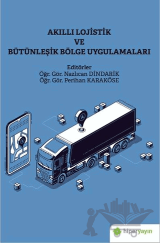 Akıllı Lojistik ve Bütünleşik Bölge Uygulamaları