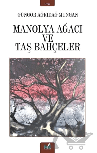 Manolya Ağacı ve Taş Bahçeler