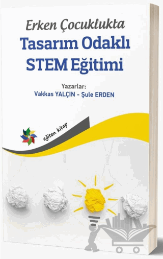 Erken Çocuklukta Tasarım Odaklı STEM Eğitimi