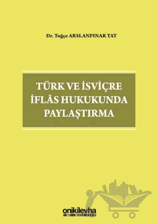 Türk ve İsviçre İflas Hukukunda Paylaştırma