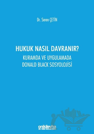 Hukuk Nasıl Davranır?