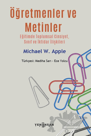Öğretmenler ve Metinler - Eğitimde Toplumsal Cinsiyet, Sınıf ve İktidar İlişkileri