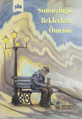 Sonsuzluğu Beklerken Ömrüm