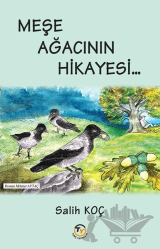 Meşe Ağacının Hikayesi