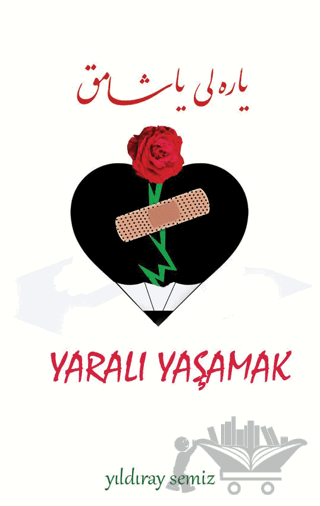 Yaralı Yaşamak