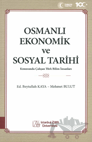 Osmanlı Ekonomik ve Sosyal Tarihi Konusunda Çalışan Türk Bilim İnsanları
