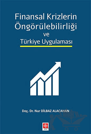 Finansal Krizlerin Öngörülebilirliği ve Türkiye Uygulaması