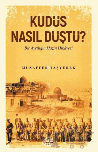 Kudüs Nasıl Düştü?