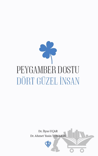 Peygamber Dostu Dört Güzel İnsan