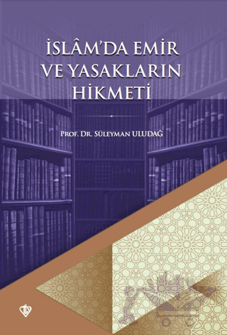 İslamda Emir ve Yasakların Hikmeti