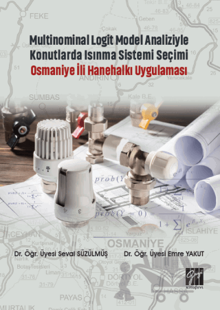 Multinominal Logit Model Analiziyle Konutlarda Isınma Sistemi Seçimi Osmaniye İli Hanehalkı Uygulaması