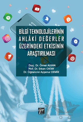 Bilgi Teknolojilerinin Ahlaki Değerler Üzerindeki Etkisinin Araştırılması