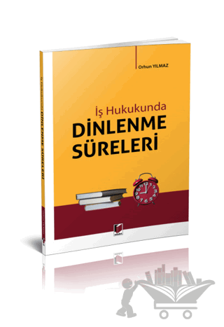 İş Hukukunda Dinlenme Süreleri