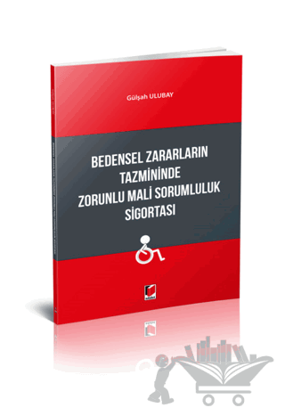 Bedensel Zararların Tazmininde Zorunlu Mali Sorumluluk Sigortası