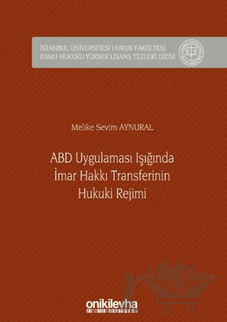 ABD Uygulaması Işığında İmar Hakkı Transferinin Hukuki Rejimi