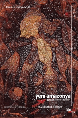 Yeni Amazonya: Gelecekten Bir Tadımlık