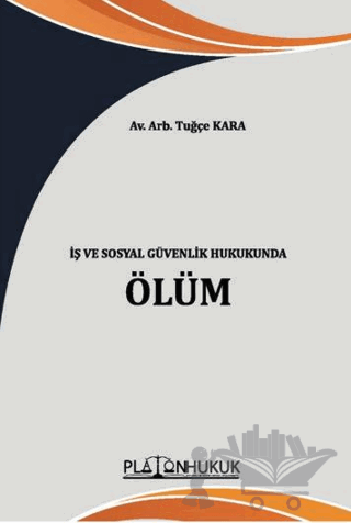 İş ve Sosyal Güvenlik Hukukunda Ölüm