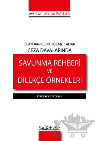 Olaydan Kesin Hükme Kadar Ceza Davalarında Savunma Rehberi ve Dilekçe Örnekleri - İnternet Destekli