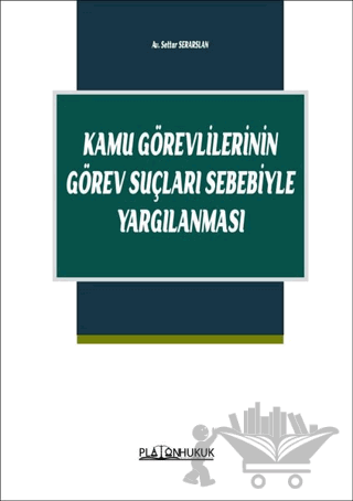 Kamu Görevlilerinin Görev Suçları Sebebiyle Yargılanması
