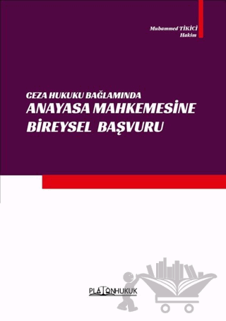 Ceza Hukuku Bağlamında Anayasa Mahkemesine Bireysel Başvuru