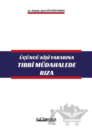 Üçüncü Kişi Yararına Tıbbi Müdahalede Rıza