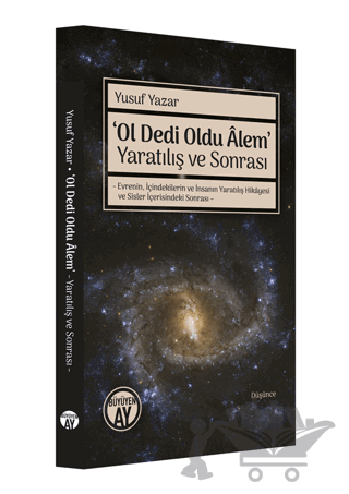‘Ol Dedi Oldu Âlem’ Yaratılış ve Sonrası