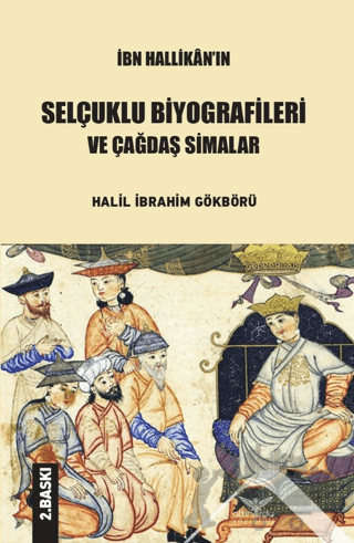 İbn Hallikan’ın Selçuklu Biyografileri ve Çağdaş Simalar