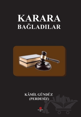 Karara Bağladılar