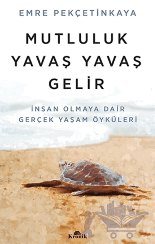 Mutluluk Yavaş Yavaş Gelir