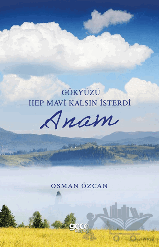 Gökyüzü Hep Mavi Kalsın İsterdi Anam