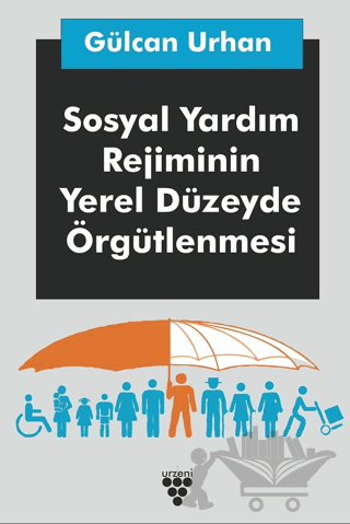 Sosyal Yardım Rejiminin Yerel Düzeyde Örgütlenmesi