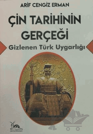 Çin Tarihinin Gerçeği - Gizlenen Türk Uygarlığı