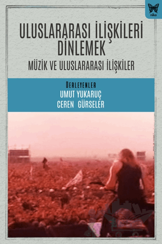 Uluslararası İlişkileri Dinlemek: Uluslararası İlişkiler ve Müzik