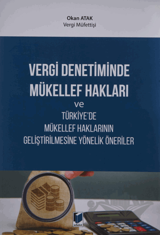 Vergi Denetiminde Mükellef Hakları ve Türkiye'de Mükellef Haklarının Geliştirilmesine Yönelik Öneriler