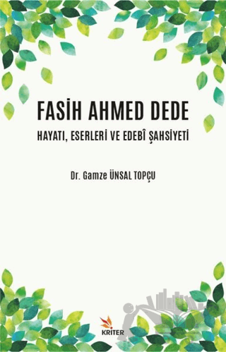 Fasih Ahmed Dede Hayatı, Eserleri ve Edebi Şahsiyeti