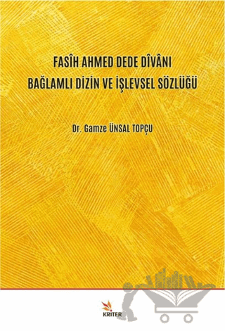 Fasih Ahmed Dede Divanı Bağlamlı Dizin ve İşlevsel Sözlüğü