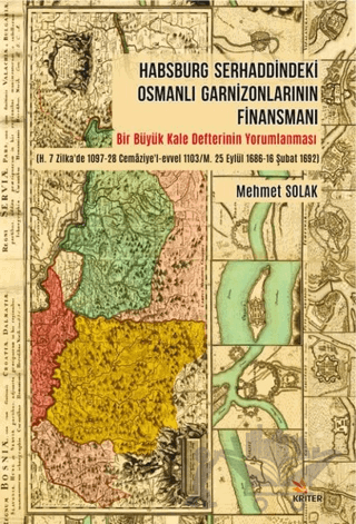 Habsburg Serhaddindeki Osmanlı Garnizonlarının Finansmanı