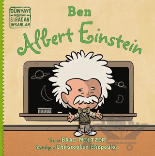Ben Albert Einstein - Dünyayı Değiştiren Sıradan İnsanlar