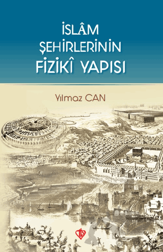 İslam Şehirlerinin Fiziki Yapısı