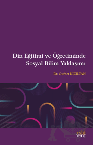 Din Eğitimi ve Öğretiminde Sosyal Bilim Yaklaşımı