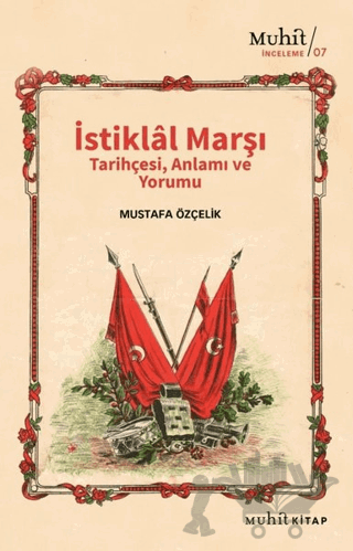 İstiklal Marşı Tarihçesi Anlamı ve Yorumu