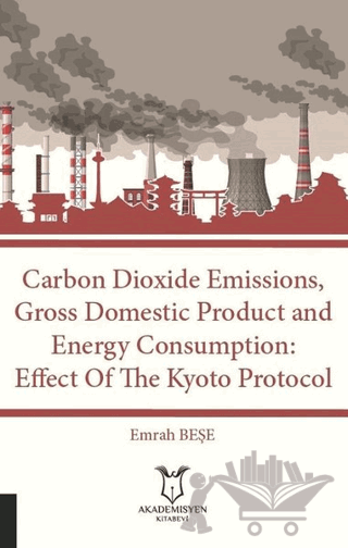 Carbon Dioxide Emissions, Gross Domestic Product And Energy Consumption: Effect Of The Kyoto Protocol