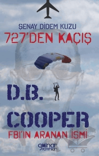 727’den Kaçış Fbı’ın Aranan İsmi D.B. Cooper