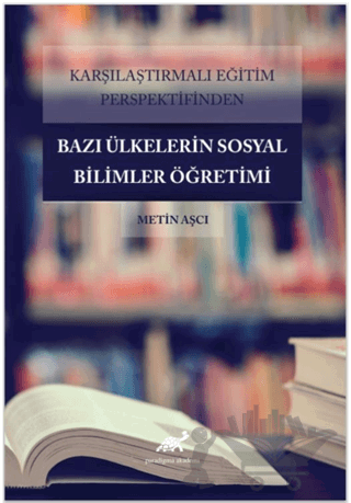 Karşılaştırmalı Eğitim Perspektifinden Bazı Ülkelerdeki Sosyal Bilimler Öğretimi