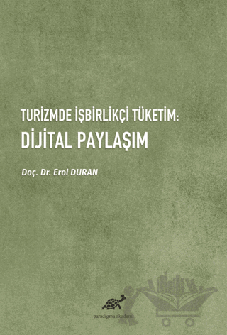 Turizmde İşbirlikçi Tüketim: Dijital Paylaşım