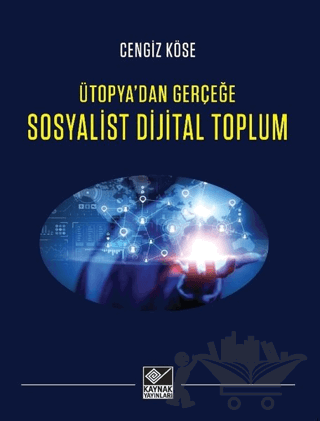 Ütopya'dan Gerçeğe Sosyalist Dijital Toplum